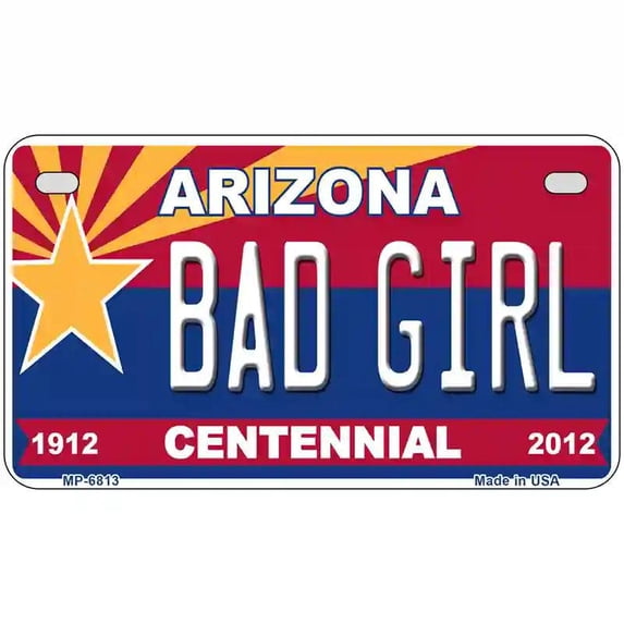 Arizona Centennial Bad Girl Novelty Metal License Plate 7" x 4" Motorcycle