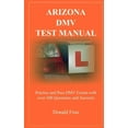 thumbnail image 1 of Arizona DMV Test Manual: Practice and Pass DMV Exams With Over 300 Questions And Answers, (Paperback), 1 of 1