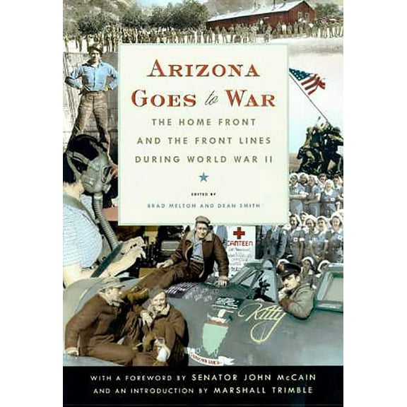 Arizona Goes to War : The Home Front and the Front Lines during World War II (Paperback)