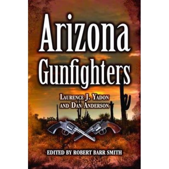 Pre-Owned Arizona Gunfighters (Paperback) 1589806514 9781589806511
