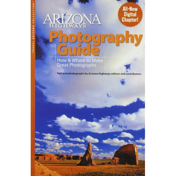 Pre-Owned Arizona Highways Photography Guide: How & Where to Make Great Photographs (Paperback) 1932082840 9781932082845