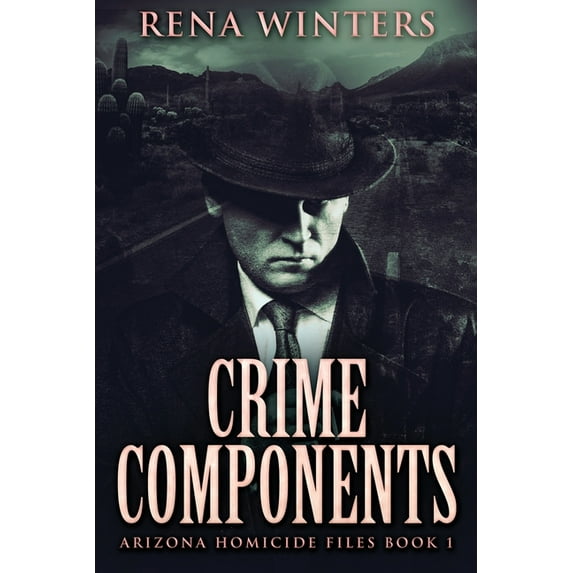 Arizona Homicide Files Crime Components, Book 1, (Paperback)