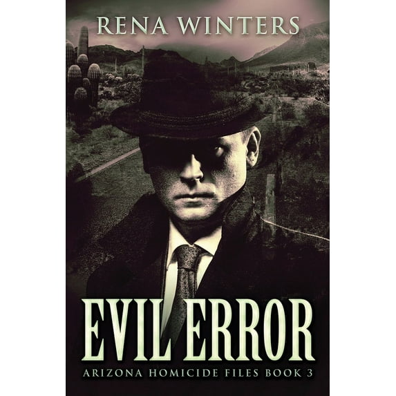 Arizona Homicide Files Evil Error, Book 3, (Paperback)