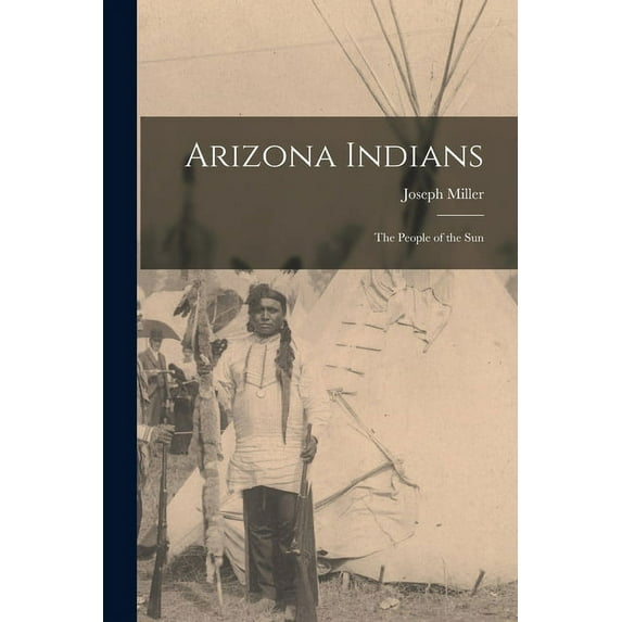 Arizona Indians; the People of the Sun, (Paperback)