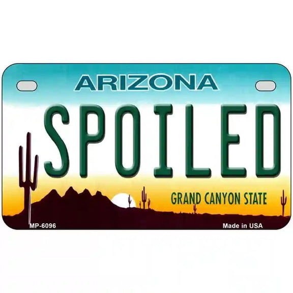 Arizona Spoiled Novelty Metal License Plate 7" x 4" Motorcycle