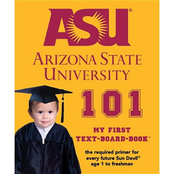 Pre-Owned Arizona State University 101 (Board book) 0972770232 9780972770231