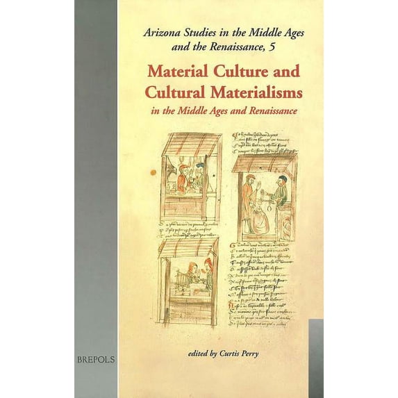 Arizona Studies in the Middle Ages and t Material Culture and Cultural Materialisms, Book 5, (Hardcover)