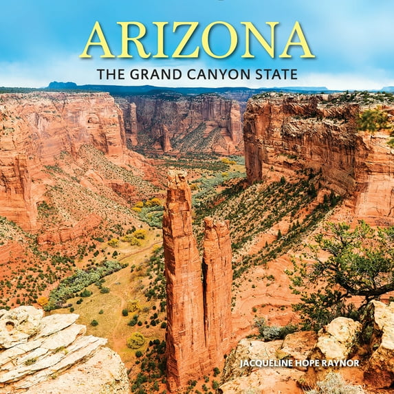 Arizona: The Grand Canyon State, (Hardcover)