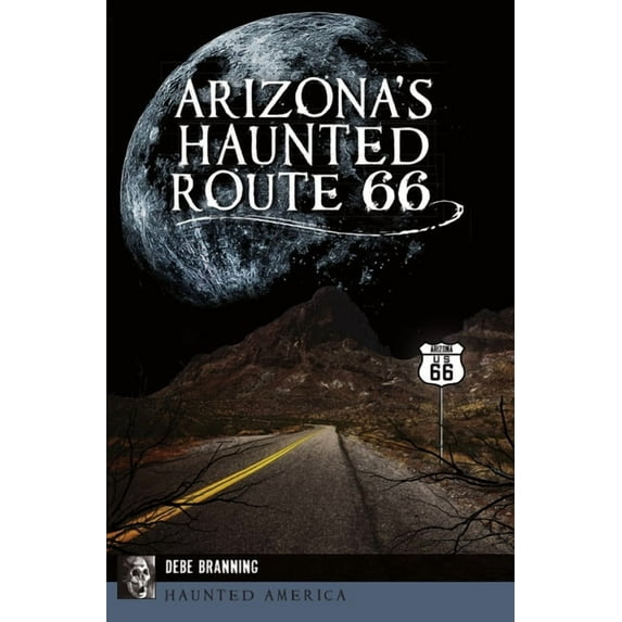 Haunted America Arizona's Haunted Route 66, (Paperback)