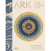 Ark A Visual Treasury of Earths Living Wonders, Hardcover