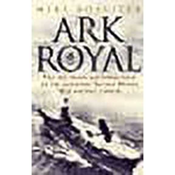 Ark Royal : Sailing into Glory