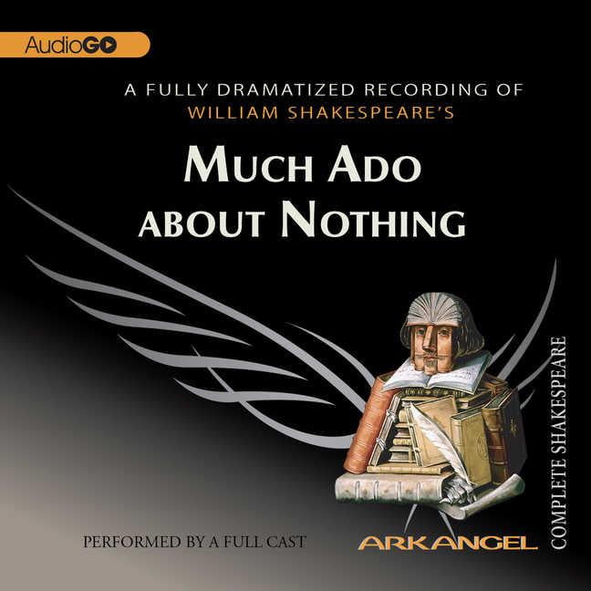Arkangel Complete Shakespeare: Much Ado about Nothing (Audiobook)