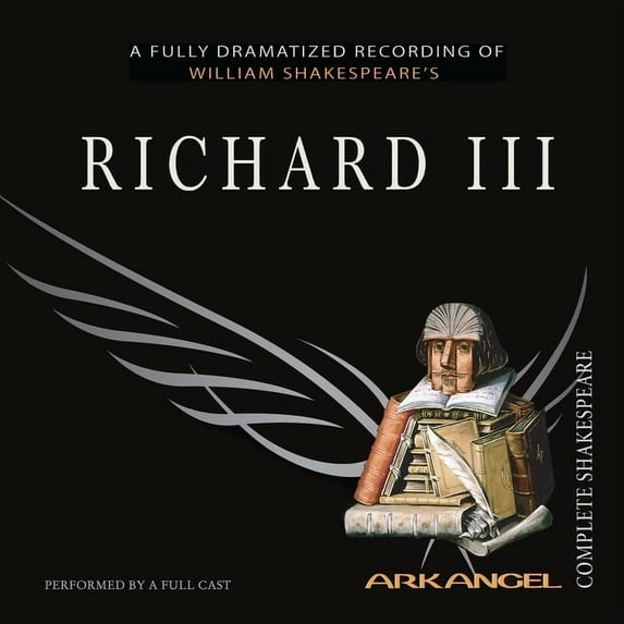 Arkangel Shakespeare Collection: Richard III (Audiobook)