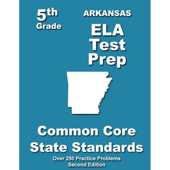 Arkansas 5th Grade ELA Test Prep: Common Core Learning Standards, (Paperback)