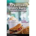 thumbnail image 1 of Arkansas Dairy Bars: Neat Eats and Cool Treats, (Hardcover), 1 of 1
