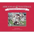 thumbnail image 1 of Pre-Owned Arkansas Football Yesterday and Today (Hardcover) 1412775167 9781412775168, 1 of 1