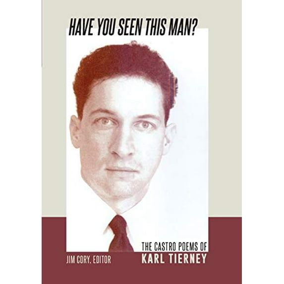 Pre-Owned Have You Seen This Man?: The Castro Poems of Karl Tierney (Paperback) 1943977682 9781943977680