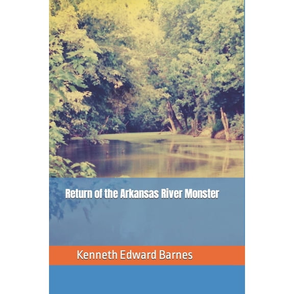 Arkansas River Monster: Return of the Arkansas River Monster (Paperback)