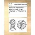 thumbnail image 1 of Arley; Or, the Faithless Wife. A Novel, in Two Volumes. ... Volume 2 of 2 (Paperback), 1 of 1
