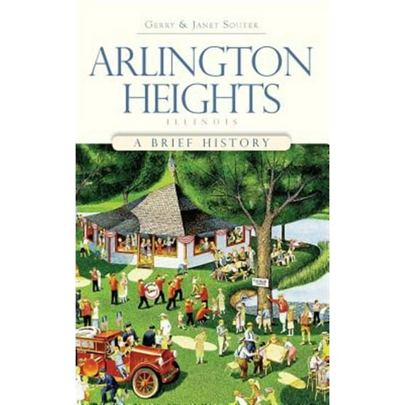 Arlington Heights, Illinois: A Brief History (Hardcover)