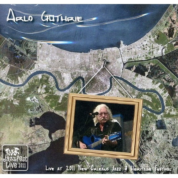 Arlo Guthrie - Live at Jazz Fest 2011 - Music & Performance - CD