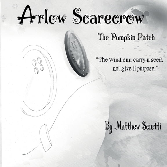 Arlow Scarecrow The Pumpkin Patch, (Paperback)