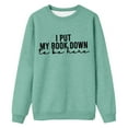 thumbnail image 1 of Arlun I Put My Book down to Be Here Womens Sweatshirts Long Sleeve Loose Fit Funny Book Lover Sweatshirts Casual Simple Crewneck Bookworm Pullover Tops Light Green L, 1 of 2