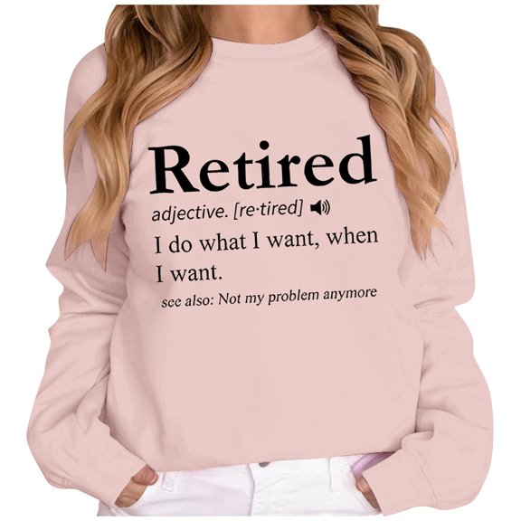 Arlun Retirement Sweatshirts for Women Retired Definition Letter Printed Sweatshirts Crewneck Pullovers Casual Long Sleeves Loose Casual Hoodless Tops Funny Gift Pink S