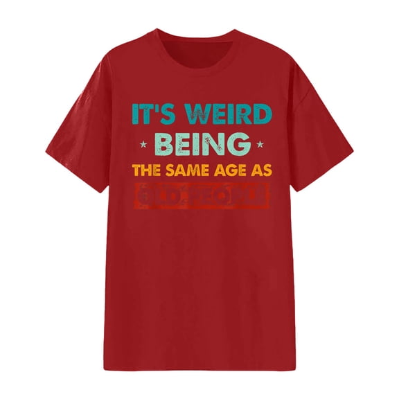 Arlun It's Weird Being the Same Age as Old People Retro Sarcastic T-Shirts for Women Funny Letter Printed Round Neck Tops Lightweight Soft Comfy Daily Wear Tees Red XL