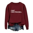 thumbnail image 1 of Arlun Womens Crewneck Sweatshirts I Can't I Have Pickleball Funny Long Sleeve Tops Fashion Letter Print Pickleball Lover Sweatshirts Casual Soft Comfort Crewneck Pullovers XL, 1 of 3