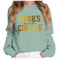 thumbnail image 1 of Arlun Womens Lightweight Sweatshirts Coffee And Books Letter Graphic Printed Pullovers Tops Loose Fit Comfortable Long Sleeve Crew Neck Hoodless Outfits Green XL, 1 of 3
