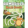 thumbnail image 1 of Armadillo Maze Book : A Fantastic Brain Games Fun Maze Book Includes Instructions And Solutions (Paperback), 1 of 1