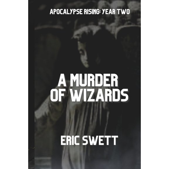 Armageddon Angels A Murder of Wizards: Apocalypse Rising: Year 2, Book 3, (Paperback)