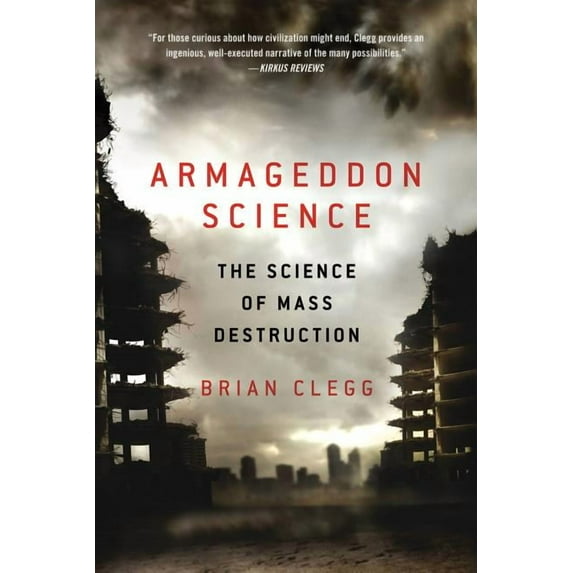 Armageddon Science: The Science of Mass Destruction Paperback Brian Clegg