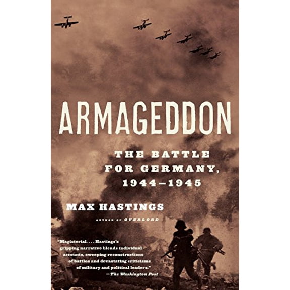 Pre-Owned Armageddon: The Battle for Germany, 1944-1945 (Paperback) 0375714227 9780375714221