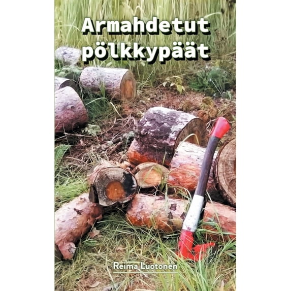 Armahdetut pölkkypäät, (Paperback)