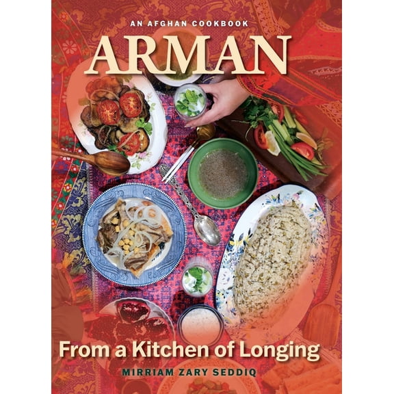Arman-From A Kitchen of Longing: An Afghan Cookbook, (Hardcover)