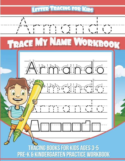 Armando Letter Tracing for Kids Trace my Name Workbook: Tracing Books ...