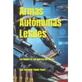 thumbnail image 1 of Novelas de Ciencia Ficción Armas Autónomas Letales: Los Robots En Las Guerras Del Futuro, (Paperback), 1 of 1