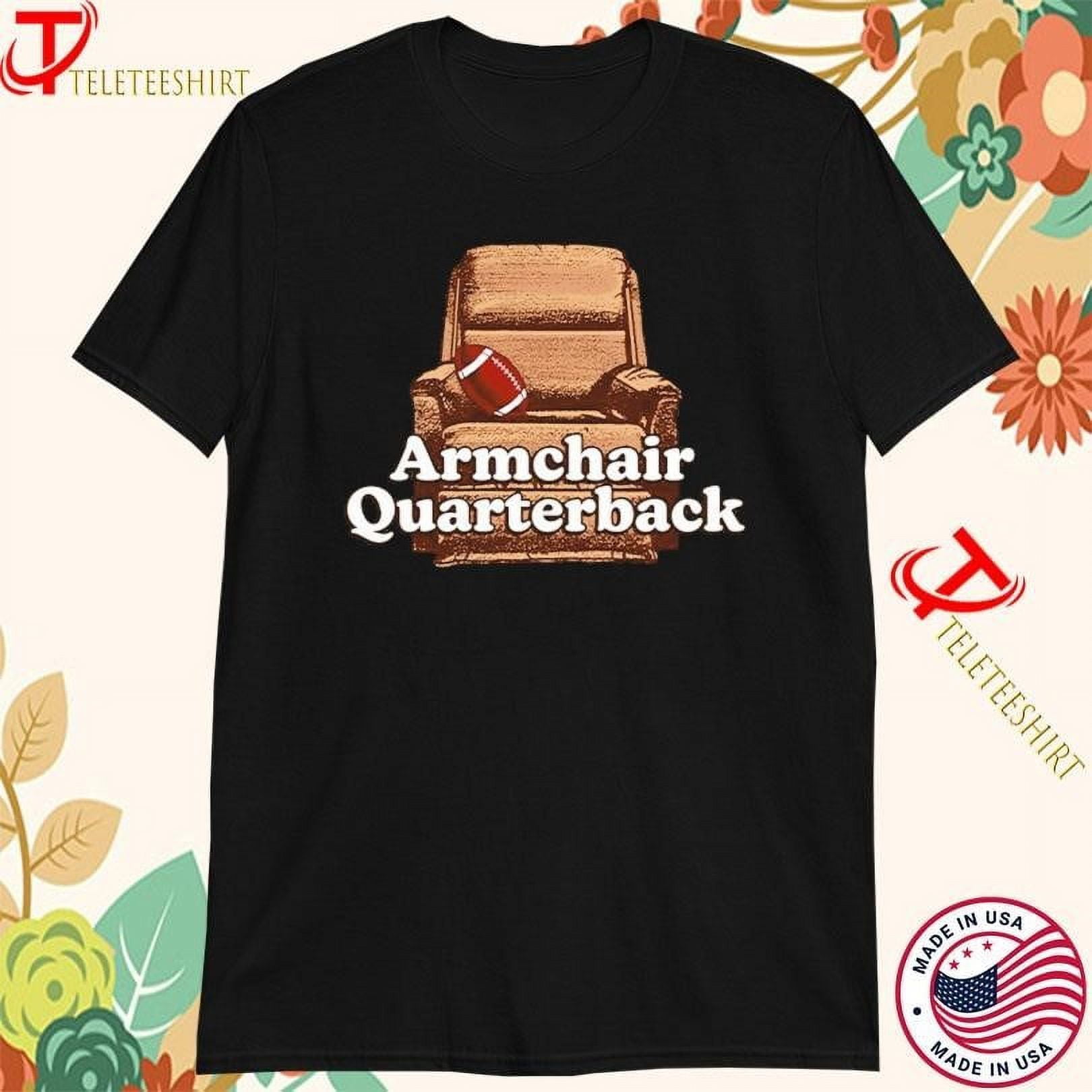 Armchair Quarterback Tshirts