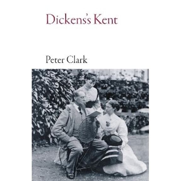 Armchair Traveller Dickens's Kent, (Paperback)