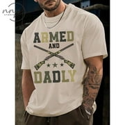 Armed And Dadly Fathers Day T-shirt Happy Father’s Day Gift For Friend Best Dad Proud Daddy Tee