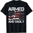 thumbnail image 1 of Armed And Dadly Funny Deadly Father For Fathers Day USA Flag T-Shirt, 1 of 4