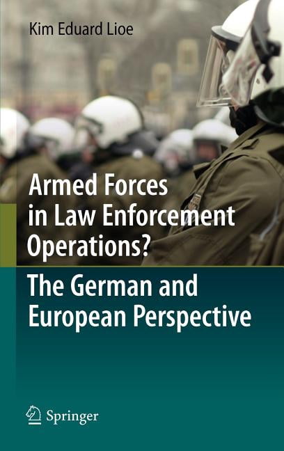Armed Forces in Law Enforcement Operations? - The German and European Perspective, (Hardcover)