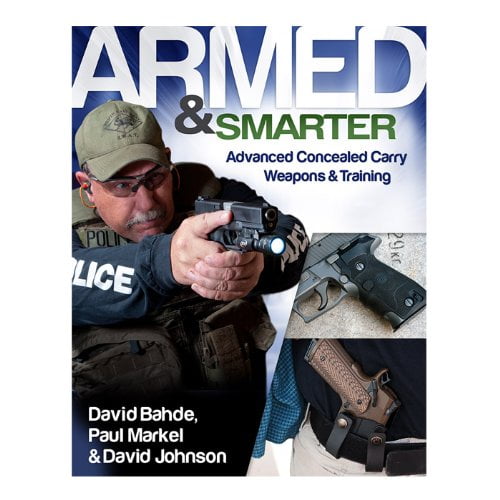 Pre-Owned Armed & Smarter: Advanced Concealed Carry Weapons & Training (Paperback) 0794842062 9780794842062
