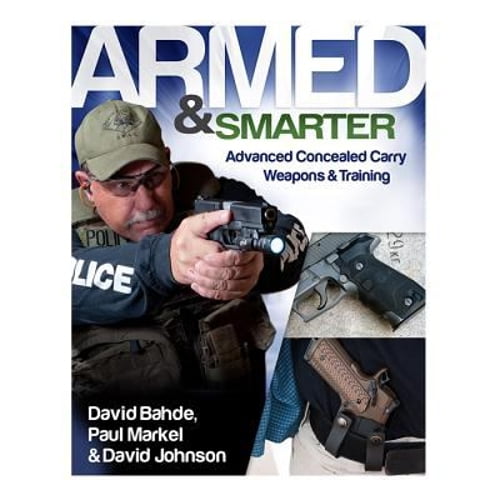 Pre-Owned Armed & Smarter: Advanced Concealed Carry Weapons & Training (Paperback) 0794842062 9780794842062