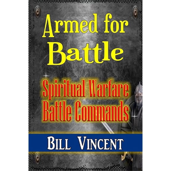 Armed for Battle: Spiritual Warfare Battle Commands (Large Print Edition), (Paperback)