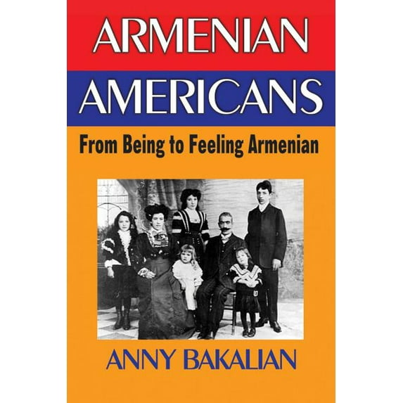 Armenian-Americans: From Being to Feeling American, (Hardcover)