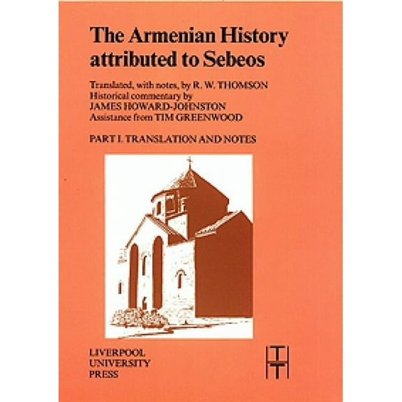 Translated Texts for Historians The Armenian History Attributed to Sebeos, Book 31, (Paperback)