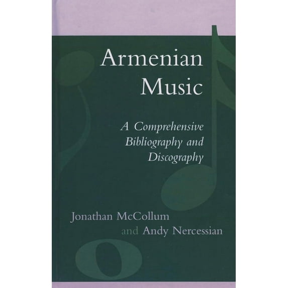 Armenian Music: A Comprehensive Bibliography and Discography, (Hardcover)